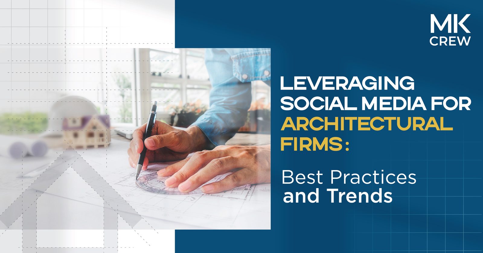 Leveraging Social Media for Architectural Firms: Best Practices and Trends