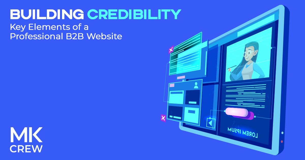 Building Credibility: Key Elements of a Professional B2B Website