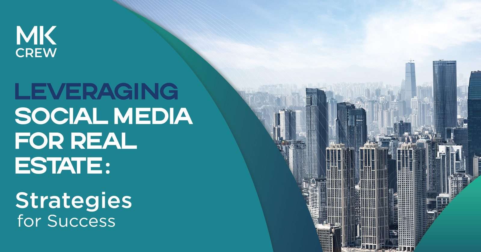 Leveraging Social Media for Real Estate: Strategies for Success