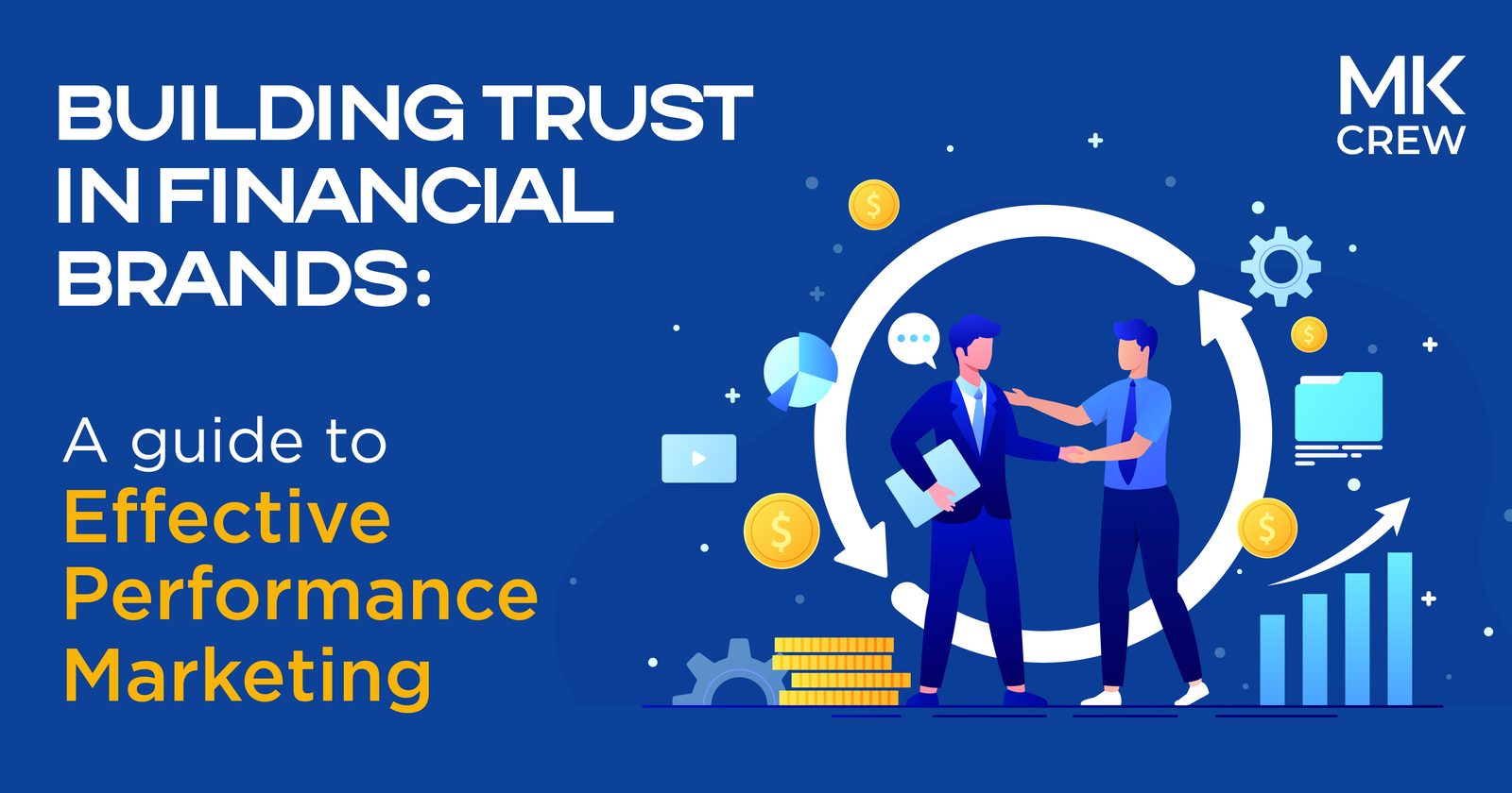 Building Trust in Financial Brands: A Guide to Effective Performance Marketing