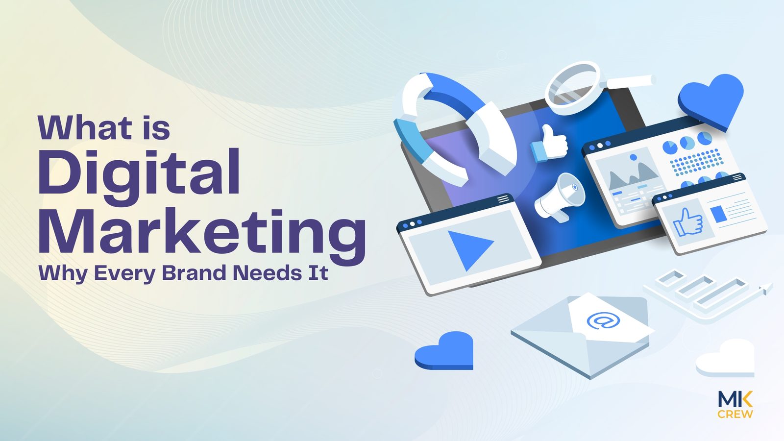 What is Digital Marketing and Why Every Brand Needs It