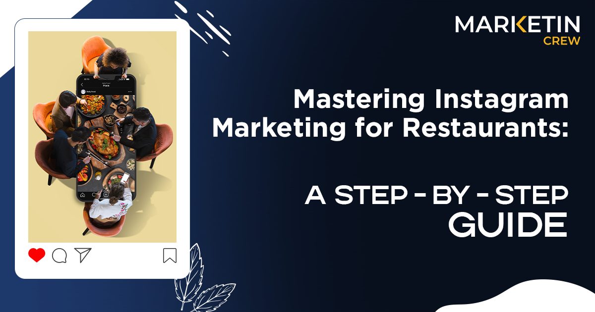 Mastering Instagram Marketing for Restaurants: A Step-by-Step Guide