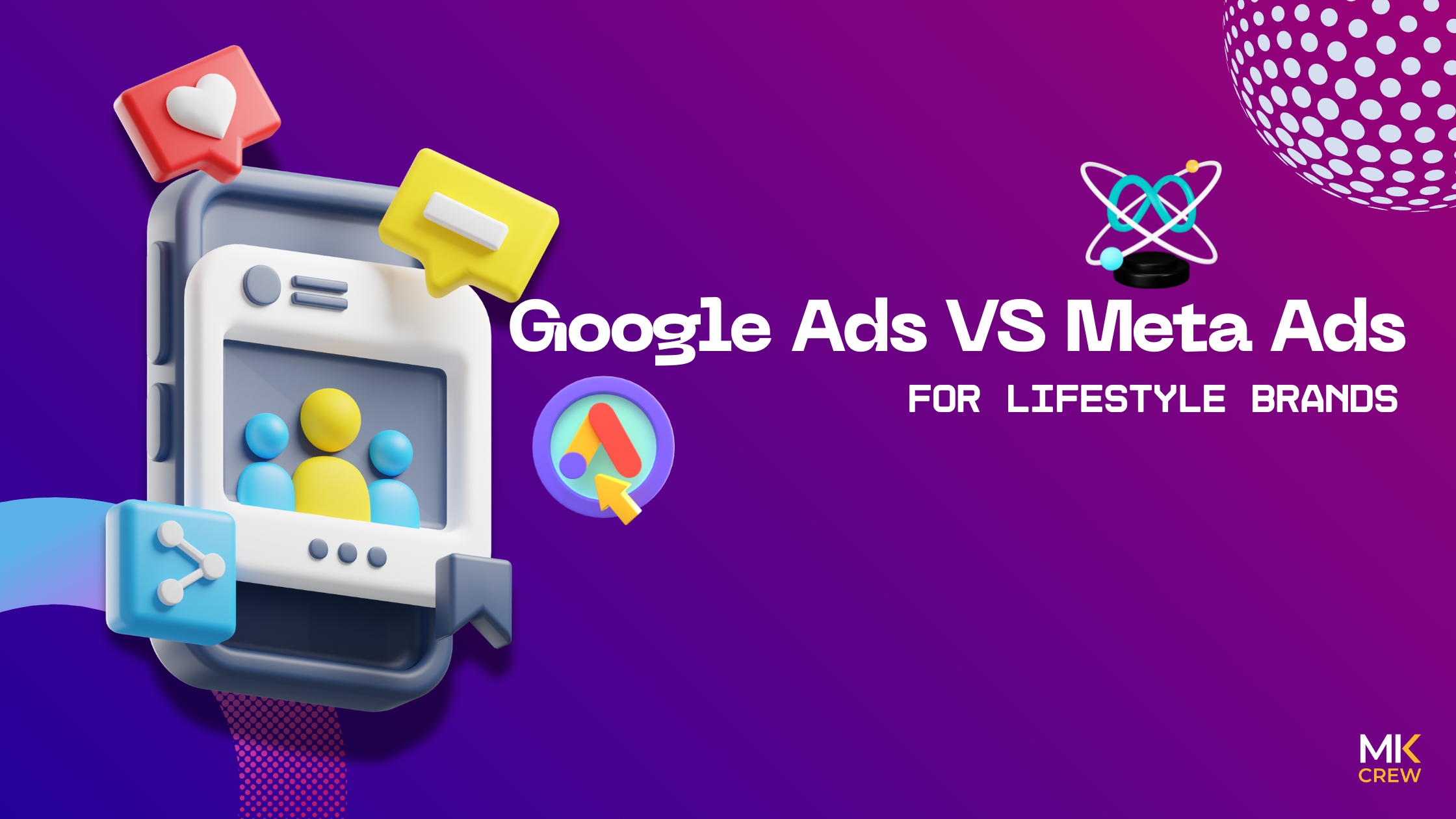 Google Ads vs Meta Ads: What Works Better for Lifestyle Brands