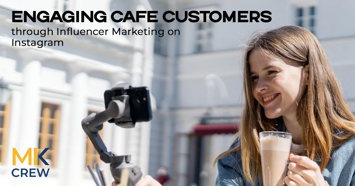 Engaging Cafe Customers through Influencer Marketing on Instagram