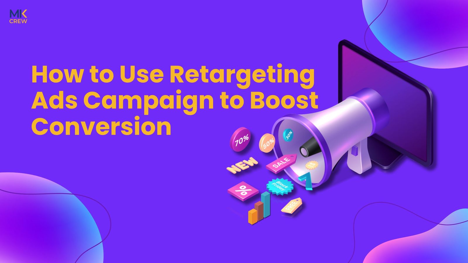 How to Use Retargeting Ads Campaign to Boost Conversion