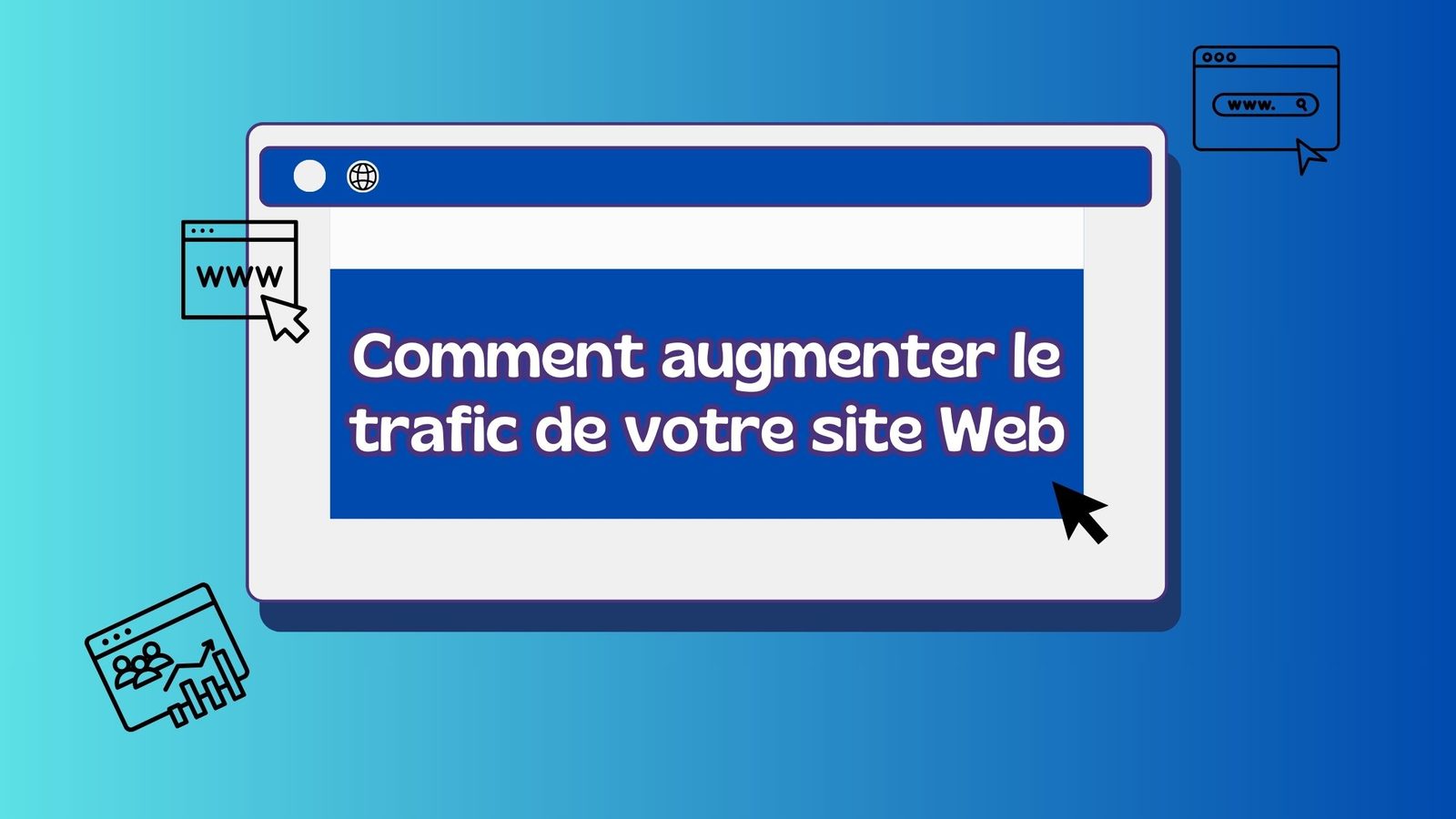 Comment augmenter le trafic de votre site Web
